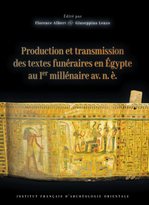 Production et transmission des textes funéraires en Égypte au Ier millénaire av. n. è.