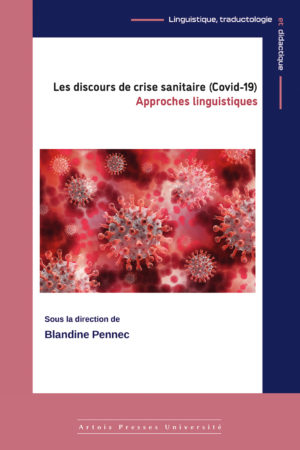 Les discours de crise sanitaire (Covid-19) - Approches linguistiques