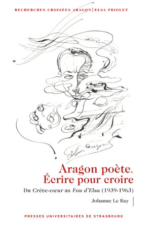 Aragon poète. Écrire pour croire